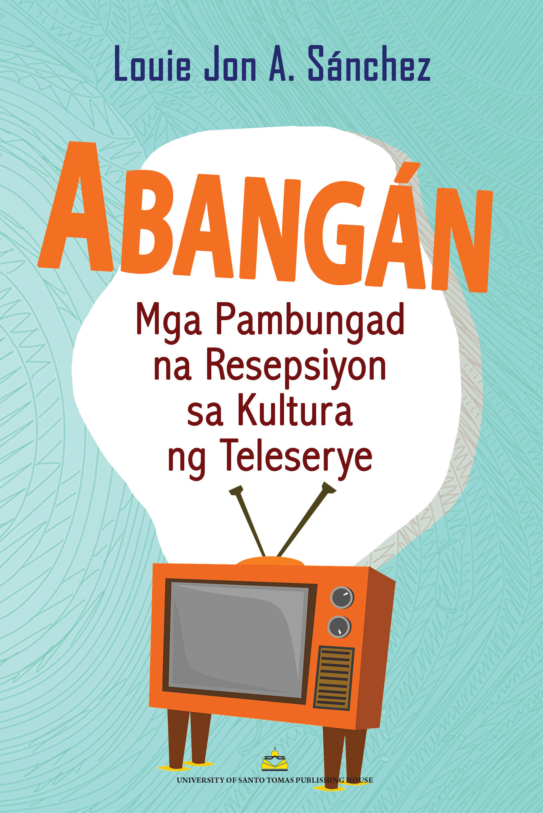 Abangan: Mga Pambungad na Resepsiyon sa Kultura ng Teleserye